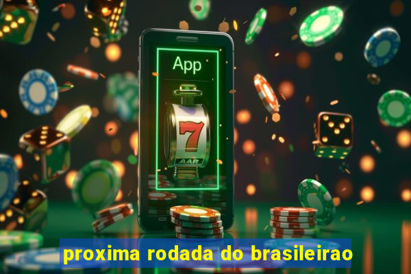 proxima rodada do brasileirao