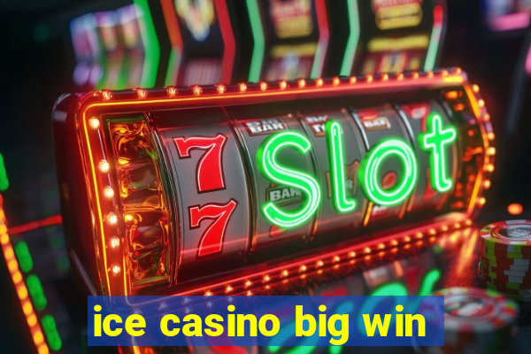 ice casino big win