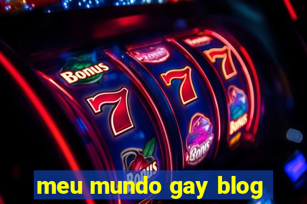 meu mundo gay blog