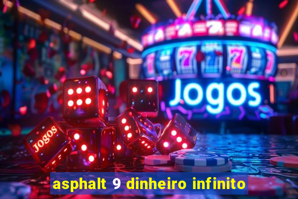 asphalt 9 dinheiro infinito