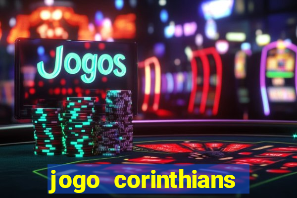 jogo corinthians hoje futemax