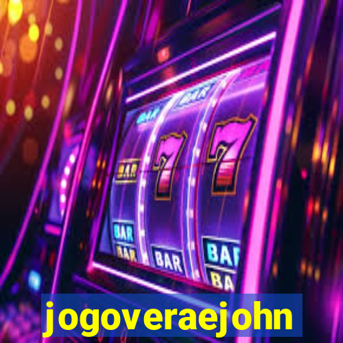 jogoveraejohn