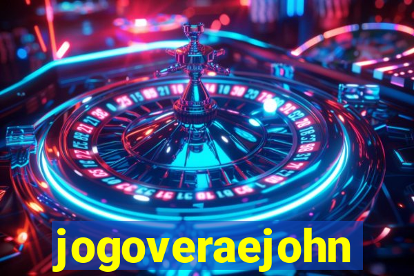 jogoveraejohn