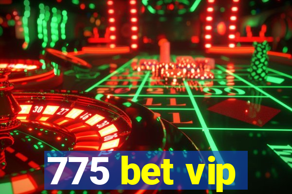 775 bet vip