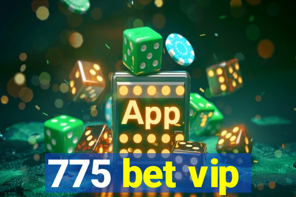 775 bet vip