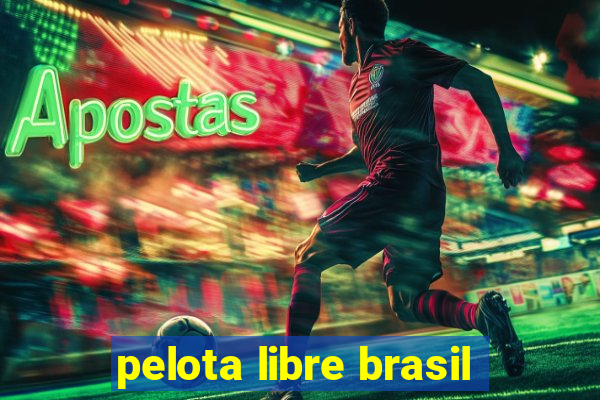 pelota libre brasil