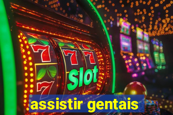 assistir gentais