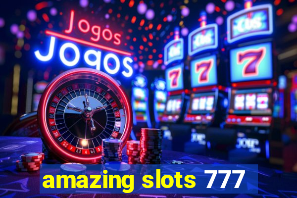 amazing slots 777