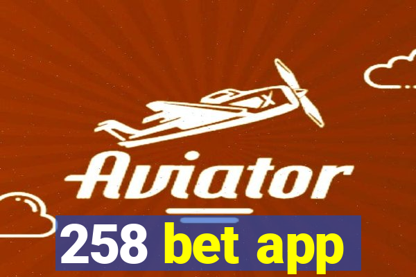 258 bet app