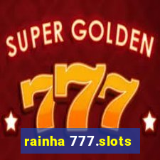 rainha 777.slots