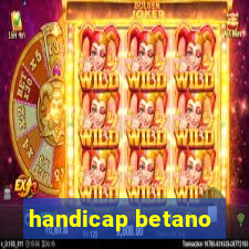 handicap betano