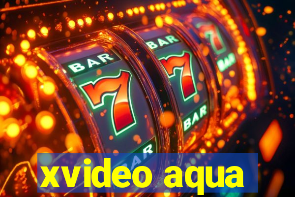 xvideo aqua