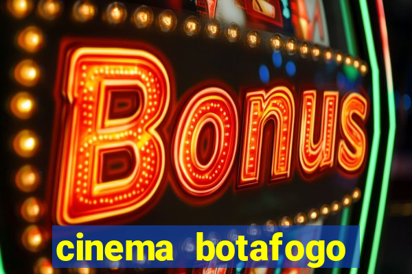 cinema botafogo praia shopping