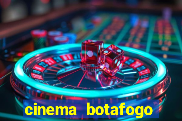 cinema botafogo praia shopping