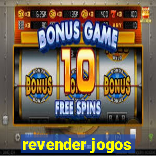 revender jogos