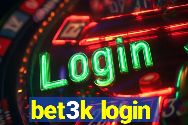 bet3k login