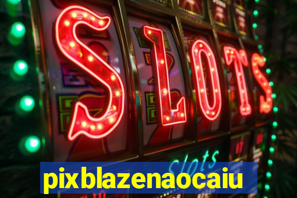 pixblazenaocaiu