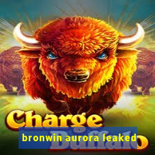 bronwin aurora leaked