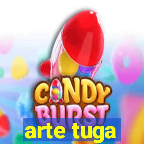 arte tuga