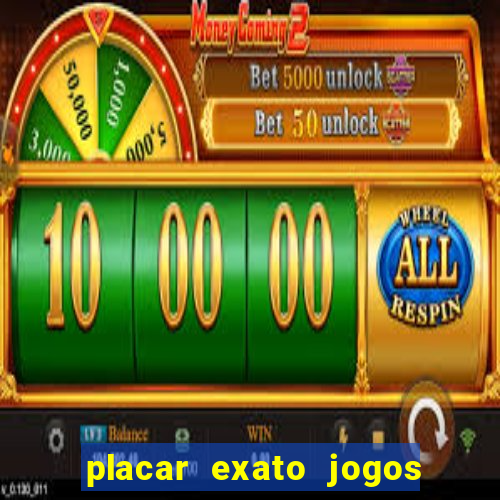 placar exato jogos de hoje