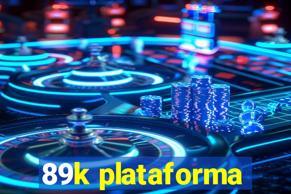 89k plataforma