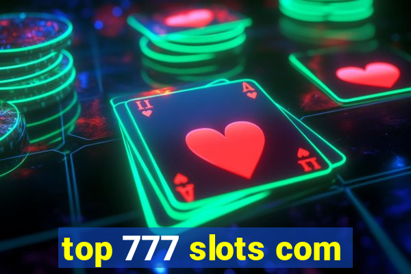 top 777 slots com