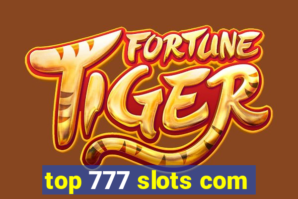 top 777 slots com