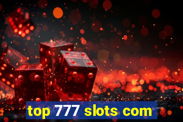 top 777 slots com