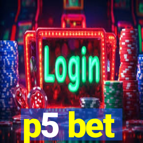 p5 bet