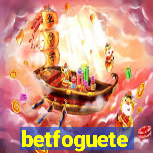 betfoguete