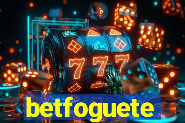 betfoguete