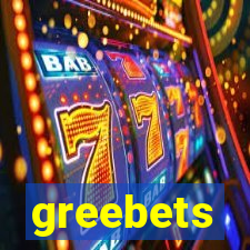 greebets