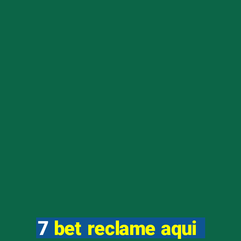 7 bet reclame aqui