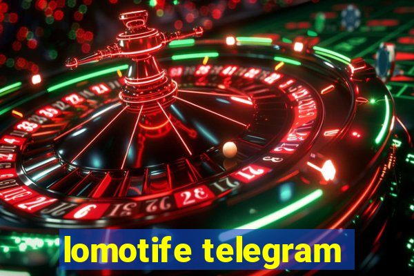 lomotife telegram