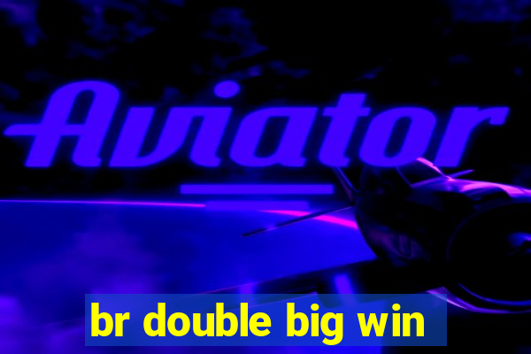 br double big win