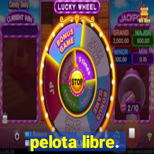 pelota libre.