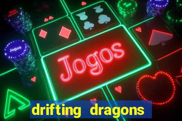 drifting dragons vai ter 2 temporada