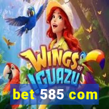 bet 585 com