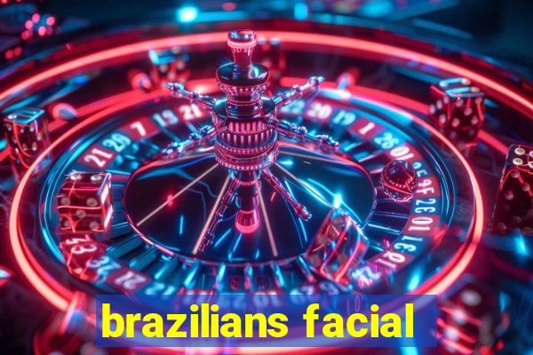 brazilians facial