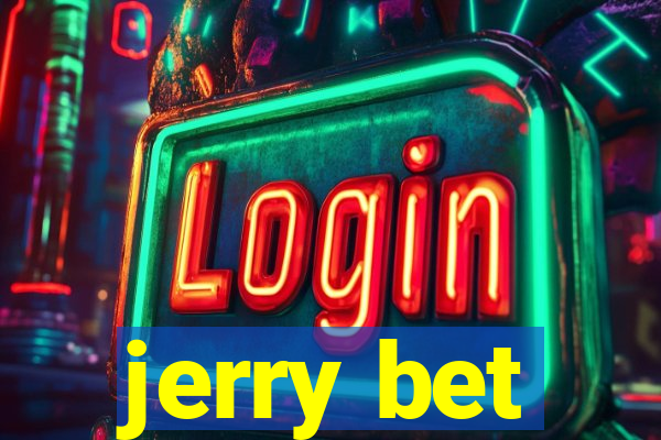 jerry bet