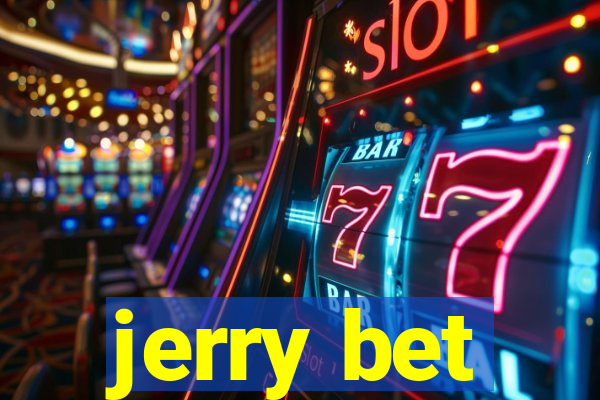 jerry bet