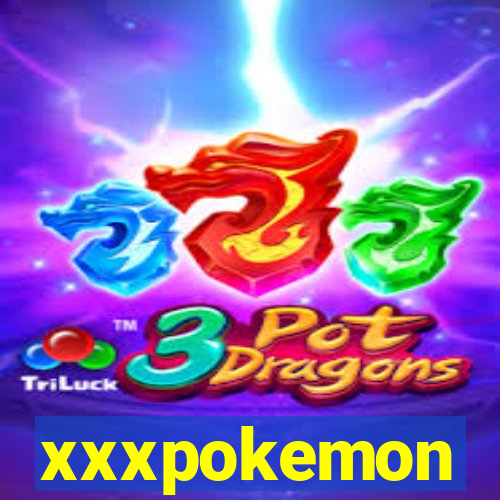 xxxpokemon