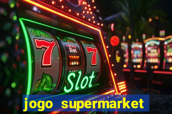 jogo supermarket spree demo