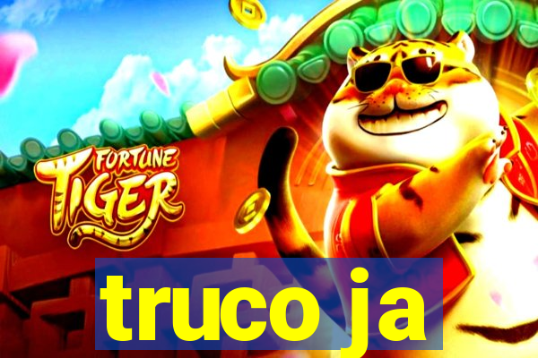 truco ja