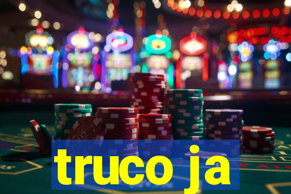 truco ja