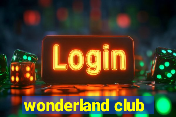 wonderland club