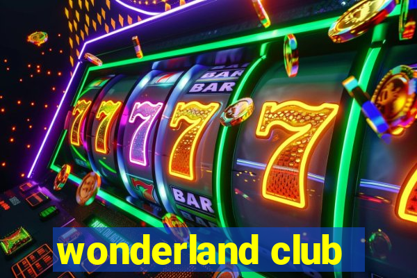 wonderland club