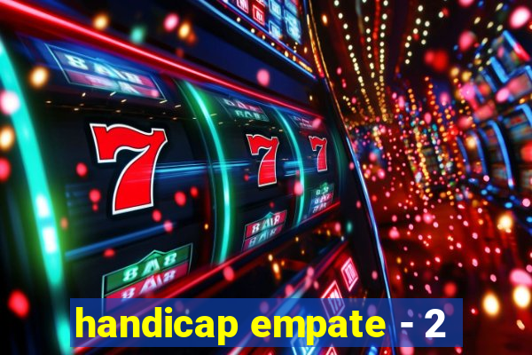 handicap empate - 2