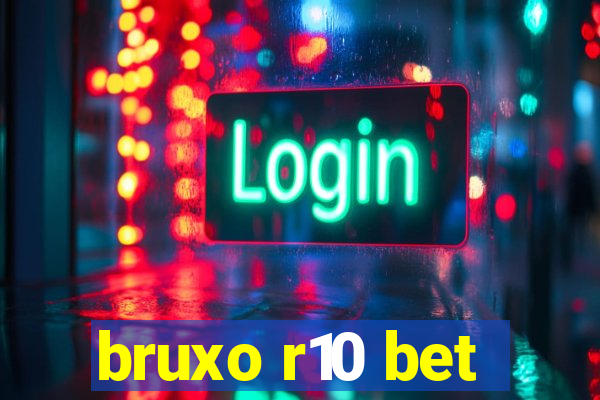 bruxo r10 bet