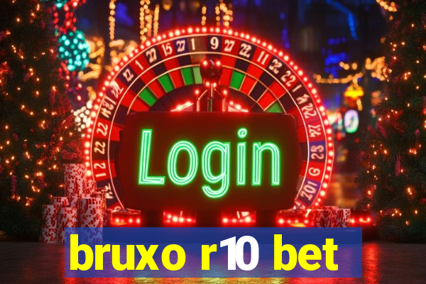 bruxo r10 bet